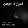 Sanity Is Chaos - Lost Loves and Propaganda